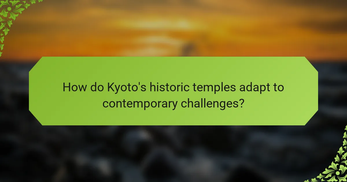 How do Kyoto's historic temples adapt to contemporary challenges?