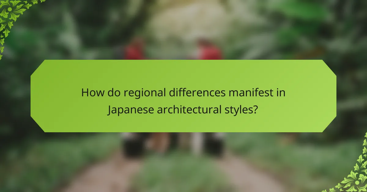 How do regional differences manifest in Japanese architectural styles?