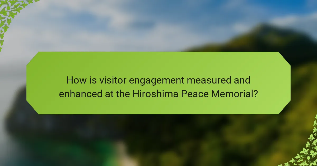 How is visitor engagement measured and enhanced at the Hiroshima Peace Memorial?