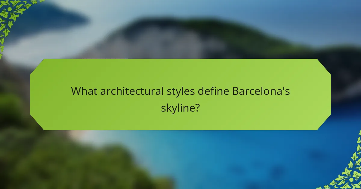 What architectural styles define Barcelona's skyline?