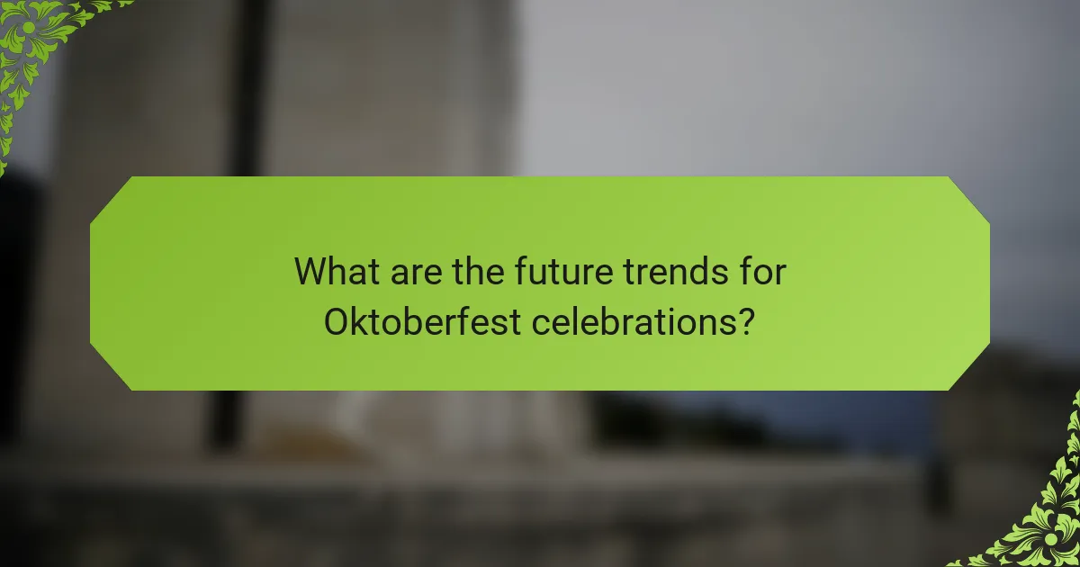 What are the future trends for Oktoberfest celebrations?