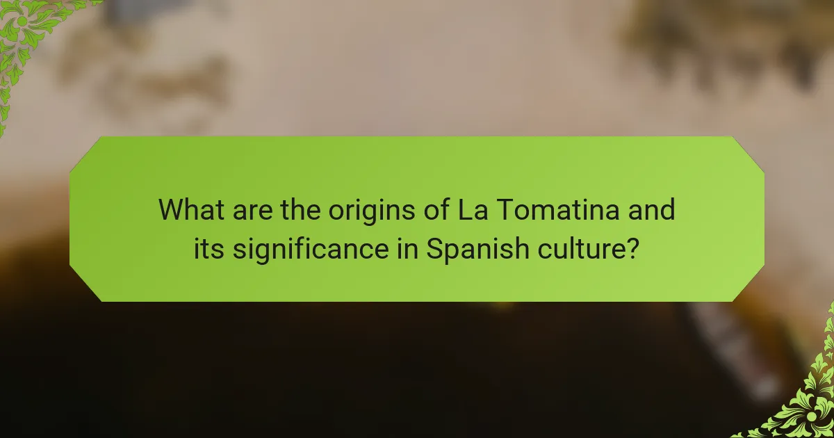 What are the origins of La Tomatina and its significance in Spanish culture?