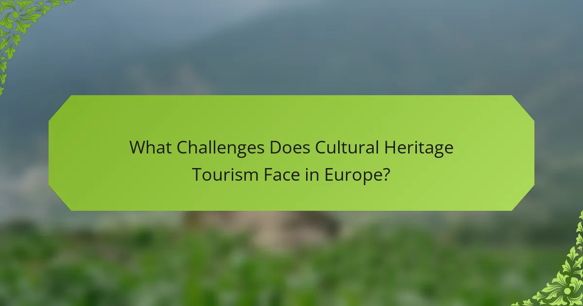 What Challenges Does Cultural Heritage Tourism Face in Europe?