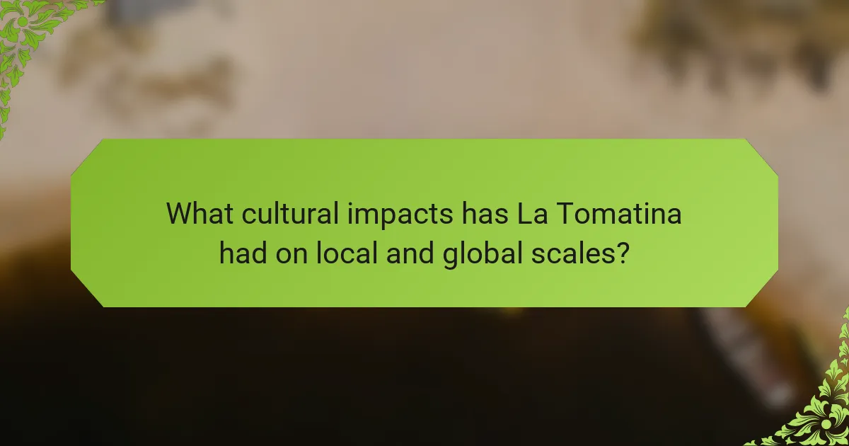What cultural impacts has La Tomatina had on local and global scales?
