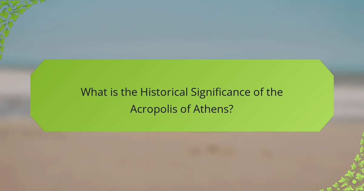 What is the Historical Significance of the Acropolis of Athens?