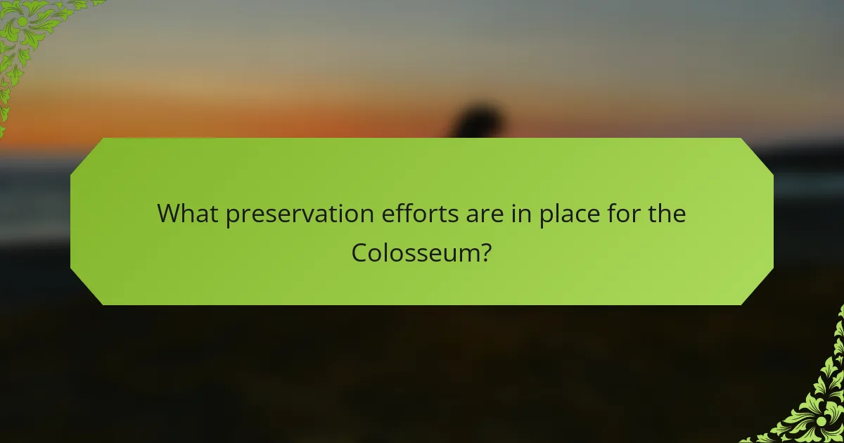 What preservation efforts are in place for the Colosseum?