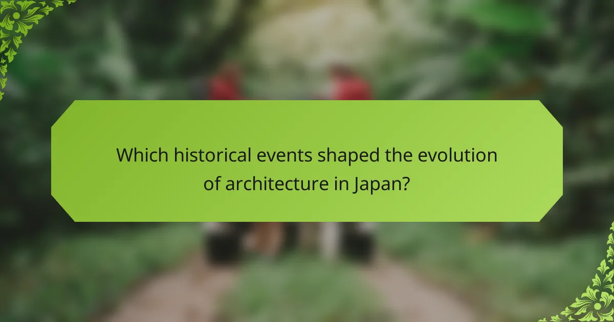 Which historical events shaped the evolution of architecture in Japan?