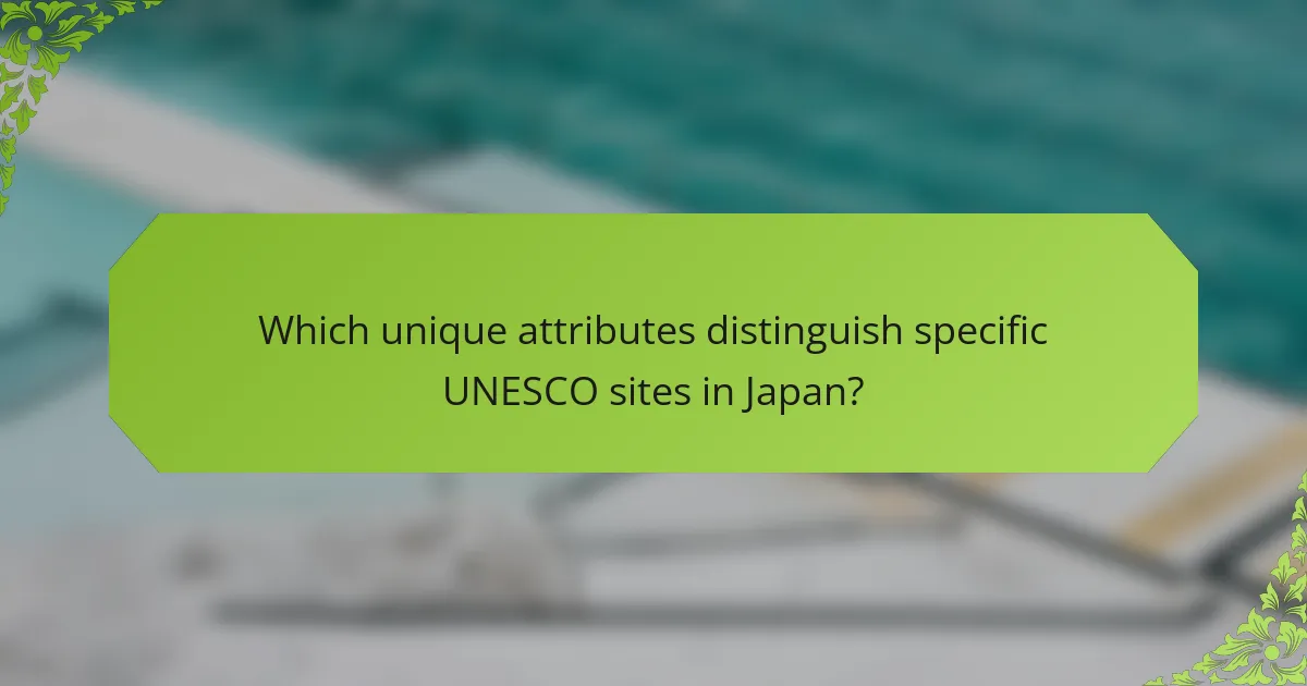 Which unique attributes distinguish specific UNESCO sites in Japan?